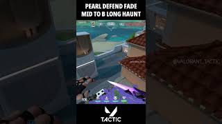 Pearl Fade Defense Mid to B Long Info check Backup Haunt Recon  Valorant Tactic [upl. by Sivlek]