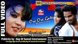 New Santali Video song 2018  ore ore gatera full video  New santali 2018 album TarasampPayal [upl. by Puett570]