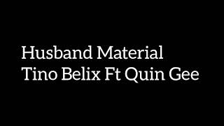 Husband Material  Tino Beliz ft Quin Gee Official Audio [upl. by Weksler729]