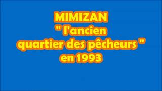 MIMIZAN ancien Quartier des Pêcheurs en 1993 Youtube [upl. by Samson]