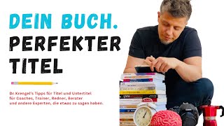 Wie schreibe ich ein Buch Beispiel für gute Titel  Untertitel und weitere InsiderTricks [upl. by Lachman]