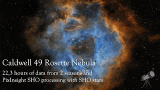 Caldwell 49 Rosette Nebula  223 hours of data from 2 seasons and SHO processing [upl. by Tonry]