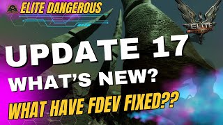 Update 17 RELEASED Whats in and Whats Not  Patch Notes Break Down Elite Dangerous [upl. by Cailly]