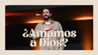 ¿Amamos a Dios  Parte 2  Pastor Gamaliel Cota [upl. by Lleraj]