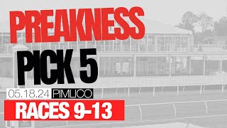 Preakness Day Late Pick 5  Races 913  May 18 2024 [upl. by Michaud]