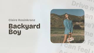 Claire Rosinkranz quotBackyard Boyquot  Lyrics [upl. by Gnous815]