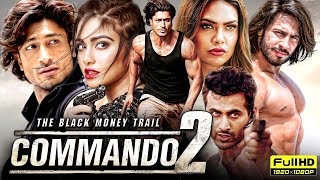 Commando 2 Full Movie  Vidyut Jammwal  Adah Sharma  Esha Gupta  Freddy  Review amp Facts [upl. by Reiss580]