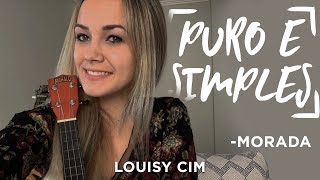 Louisy Cim  Puro e Simples cover [upl. by Esialb136]