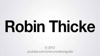 How to Pronounce Robin Thicke [upl. by Tennies]