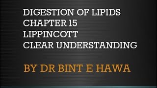 Digestion of Lipids  Chapter 15 Lippincott  Biochemistry made easy by DR BINT E HAWA [upl. by Chansoo]