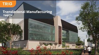 Translational Manufacturing at Translational Research Institute TMTRI [upl. by Garnes437]