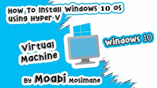 How to install Windows 10 Operating System using HyperV  EP 5 [upl. by Anileva482]