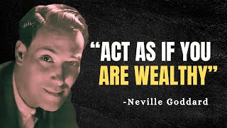 ACT AS IF YOU ARE WEALTHY  Neville Goddard Motivation [upl. by Cousin]