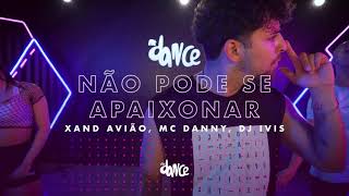 Não Pode se Apaixonar  Xand Avião Mc Danny Dj Ivis  FitDance [upl. by Eiltan]