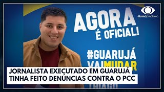 Jornalista executado em Guarujá tinha feito denúncias contra o PCC  Jornal da Band [upl. by Rici]