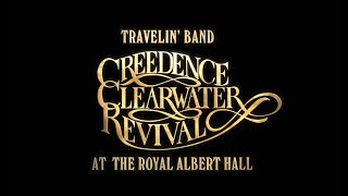 Travelin Band Creedence Clearwater Revival at the Royal Albert Hall Official Film Trailer [upl. by Pier774]