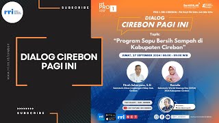 🔴 LIVE  Program Sapu Bersih Sampah di Kabupaten Cirebon  Dialog Pagi [upl. by Aztiley]