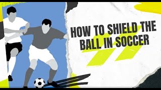 How To Shield The Ball In Soccer  5 Ways To Never Lose The Ball  Shielding The Ball In Soccer [upl. by Augusta949]