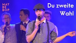 Du zweite Wahl  MAYBEBOP live [upl. by Netsirhc]