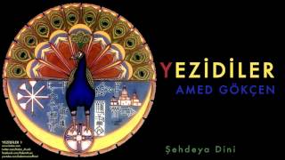 Amed Gökçen  Şehdeya Dini  Yezidiler 1 © 2008 Kalan Müzik [upl. by Ogawa]