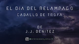 El Día del Relámpago  Caballo de Troya de JJ Benítez  Parte Nº3 Voz Digital [upl. by Myles]