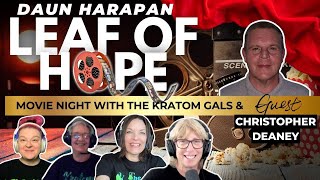 The Kratom Gals Daun Harapan A Leaf of Hope Watch Party with Christopher Deaney [upl. by Lejeune]