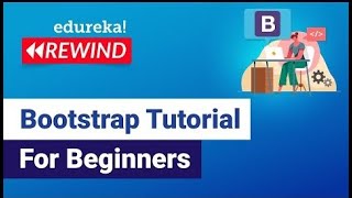 Bootstrap Tutorial For Beginners  Web Development Training  Edureka  Web Dev Rewind  5 [upl. by Vasquez]