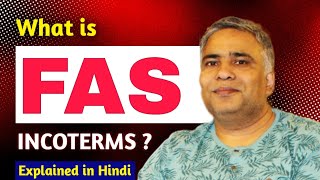 WHAT IS FAS INCOTERM  FAS INCOTERMS  EXPLAINED IN HINDI  BY RAMESH CHANDRA BAJPAI [upl. by Vastha]