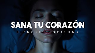 Sana tu Autoestima y Duerme 🤍 Hipnosis Nocturna [upl. by Anaibaf]