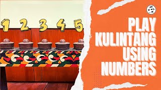 How To Play The Kulintang Using Numbers  Music of Mindanao [upl. by Samson131]