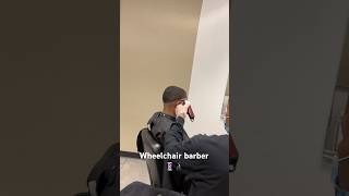 Wheelchair barber 💈💇🏽‍♂️🧑🏽‍🦽 [upl. by Lydia963]