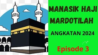 15 Oktober 2024  MANASIK HAJI MARDOTILAH EPISODE 3 [upl. by Rosane242]