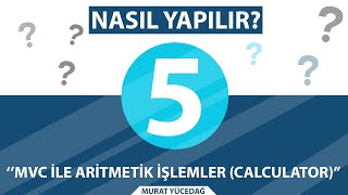 Nasıl Yapılır 5 Mvc ile Aritmetik İşlemler Calculator [upl. by Annohs]