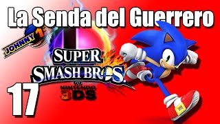 Super Smash Bros 3DS GAMEPLAY con Johnny13  La Senda del Guerrero 17  Sonic [upl. by Chin779]