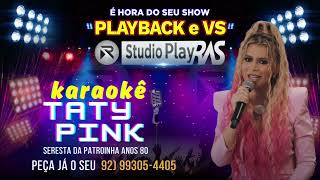 KARAOKE SERESTA DA PATROINHA TATY PINK [upl. by Adnar]