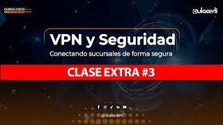 Clase Extra Martes VPN y Seguridad Conectando sucursales de forma segura [upl. by Llenehs]