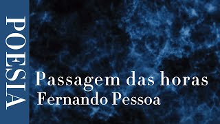 Passagem das horas  Álvaro de Campos Fernando Pessoa [upl. by Arenahs]