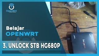 UNLOCK STB HG680P KE PULPSTONE 28  Belajar Openwrt [upl. by Azil]