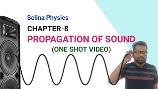 ICSE PHYSICS CLASS 9 PROPAGATION OF SOUNDCHAPTER 8ONE SHOT VEDIOFULL CHAPTER [upl. by Mead]