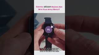 Apple Watch Hearing Aid Remote Control  Oticon More Hearing Aids shorts [upl. by Aitekram616]