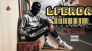 LFERDA  ENNEMIS REEdit 2024 [upl. by Nagear]