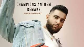 CHAMPIONS ANTHEM 20  KARAN AUJLA X PRODPRFCT  DRILL REMAKE [upl. by Anilys]