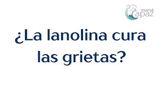 ¿La lanolina curas las grietas del pezón  Mamá Capaz [upl. by Wehrle798]