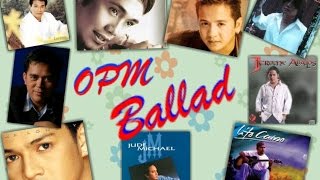 OPM Ballad Nonstop Hits  vol 1 [upl. by Chafee230]