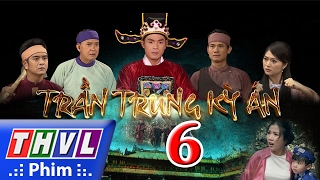 THVL  Trần Trung kỳ án  Tập 6 [upl. by Leifeste932]