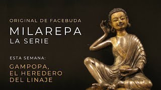 Milarepa La serie 17 quotGampopa el heredero del linajequot [upl. by Barn204]