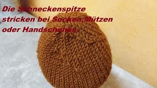 669Die Schneckenspitze stricken bei SockenMützen oder Handschuhen [upl. by Oir]