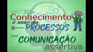 SIPAT  2024  Comunicação Assertiva [upl. by Hurwit289]