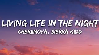 Cheriimoya Sierra Kidd  Living Life In The Night Lyrics [upl. by Nena364]