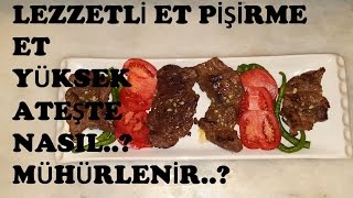 Et Pişirme Püf Noktaları  Et Nasıl Mühürlenir  Pratik bilgiler  Yemek tarifleri [upl. by Blakeley]